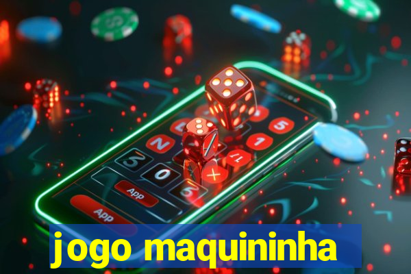 jogo maquininha